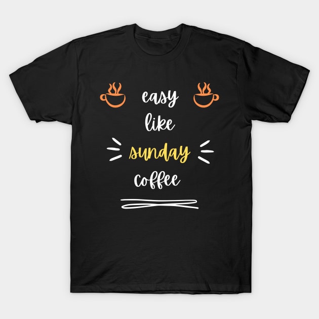 Easy like sunday coffee T-Shirt by Clouth Clothing 